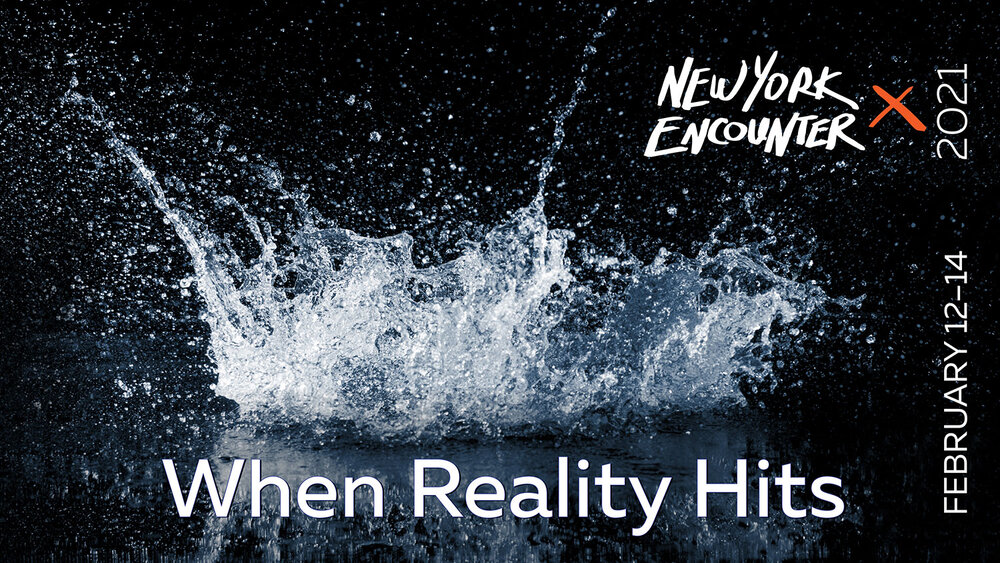 New York Encounter 2021: When Reality Hits