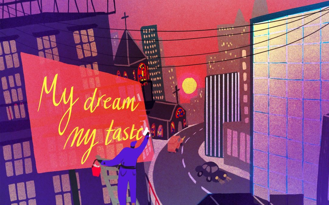 My Dream, My Taste: What does it mean to live a good life?